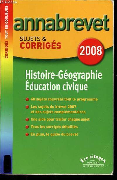 ANNABREVET SUJETS & CORRIGES 2008 - HISTOIRE GEOGRAPHIE EDUCATION CIVIQUE