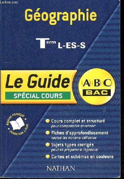 GEOGRAPHIE TERM L-ES-S - LE GUIDE SPECIALE COURS - ABC BAC
