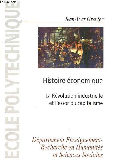 HISTOIRE ECONOMIQUE - - LA REVOLUTION INDUSTRIELLE ET L'ESSOR DU CAPITALISME - ECOLE POLYTECHNIQUE