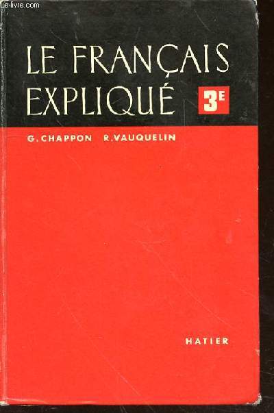 LE FRANCAIS EXPLIQUE - CLASSE DE 3e - 12EME EDITION