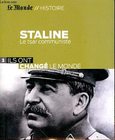 STALINE LE TSAR COMMUNISTE - ILS ONT CHANGE LE MONDE N3