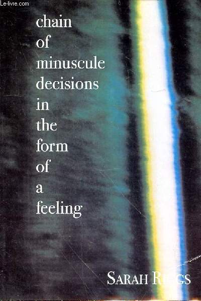 CHAIN OF MINUSCULE DECISIONS IN THE FORM OF FEELING