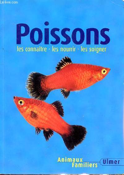 POISSONS LES CONNAITRE - LES NOURRIR - LES SOIGNER - 2ND EDITION