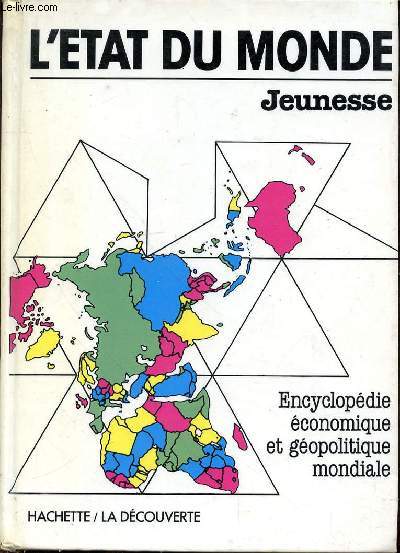 L'ETAT DU MONDE JEUNESSE - ENCYCLOPEDIE ECONOMIQUE ET GEOPOLITIQUE MONDIALE