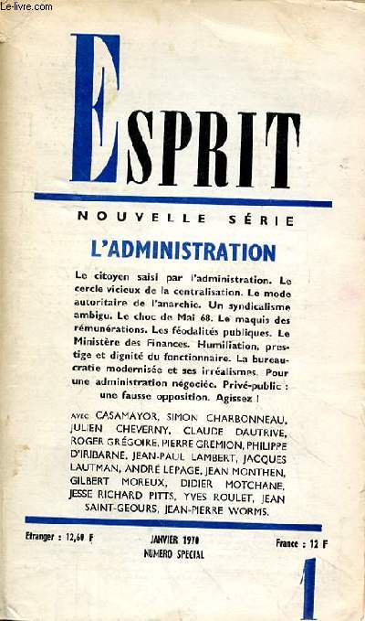 ESPRIT NOUVELLE SERIE - L'ADMINISTRATION - NUMERO SPECIAL 1970 - UN SYNDICALISME AMBIGU - LE MODE AUTORITAIRE DE L'ANARCHIE - LA DIGNITE - EXHORTATION - GREVE SUR PLACE AU MINISTERE DE L'EQUIPEMENT - LA COMMUNAUTE DELINQUANTE...