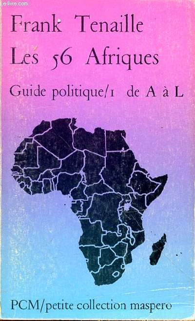 LES 56 AFRIQUES - GUIDE POLITIQUE I / DE A A L