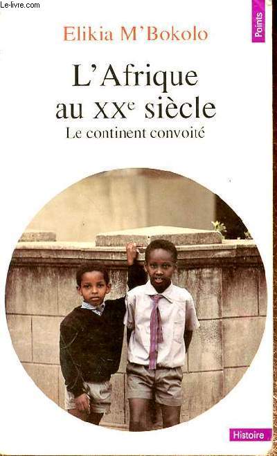 L'AFRIQUE AU XXe SIECLE - LE CONTINENT CONVOITE
