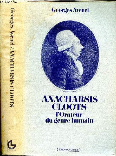 ANACHARSIS CLOTTS - L'ORATEUR DU GENRE HUMAIN