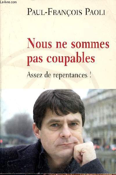 NOUS NE SOMMES PAS COUPABLES - ASSEZ DE REPENTANCES!