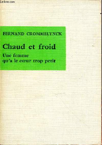 THEATRE COMPLET- TOME 1 - CHAUD ET FROIS - UNE FEMME QU'A LE COEUR TROP PETIT