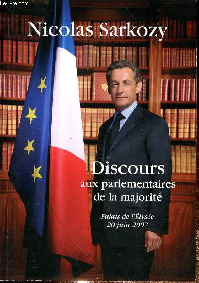 DISCOURS AUX PARLEMENTAIRES DE LA MAJORITE - PALAIS DE L'ELYSEE 20 JUIN 2007