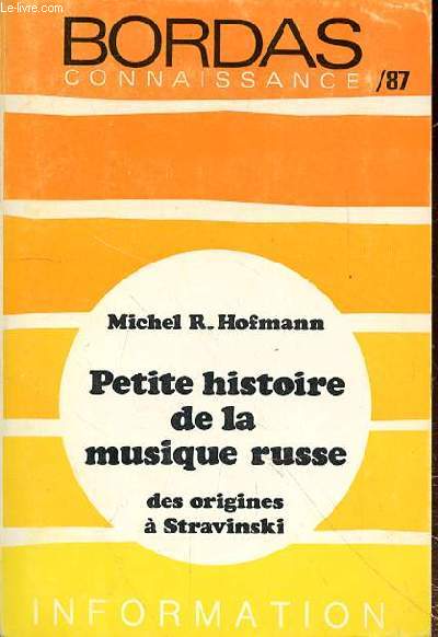 PETITE HISTOIRE DE LA MUSIQUE RUSSE DES ORIGINES A STRAVINSKI