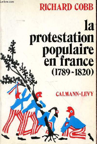 LA PROTESTATION POPULAIRE EN FRANCE (1789-1820)