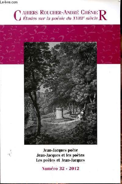 CAHIERS ROUCHER-ANDRE CHENIER - ETUDES SUR LA POESIE DU XVIIe SIECLE - JEAN JACQUES POETE - JEAN JACQUES ET LES POETES - LES POETES ET JEAN JACQUES - NUMERO 32 - Jean-Louis HAQUETTE (Reims) - Le Verger des Charmettes : portrait de Jean-Jacques en jeune.