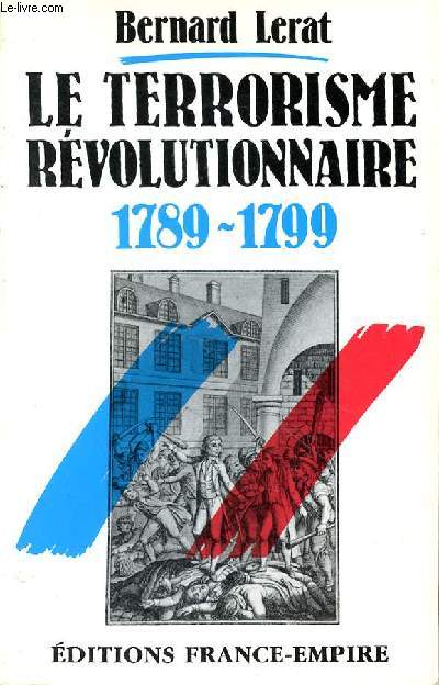 LE TERRORISME REVOLUTIONNAIRE 1789-1799