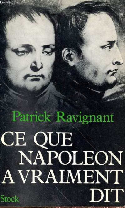 CE QUE NAPOLEON A VRAIMENT DIT