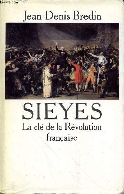 SIEYES - LA CLE DE LA REVOLUTION FRANCAISE