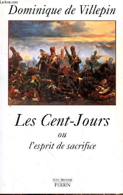 LES CENT-JOURS OU L'ESPRIT DE SACRIFICE