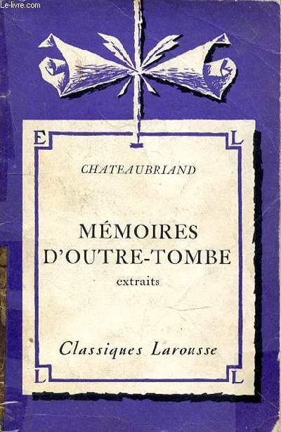 MEMOIRES D'OUTRE-TOMBE - EXTRAITS