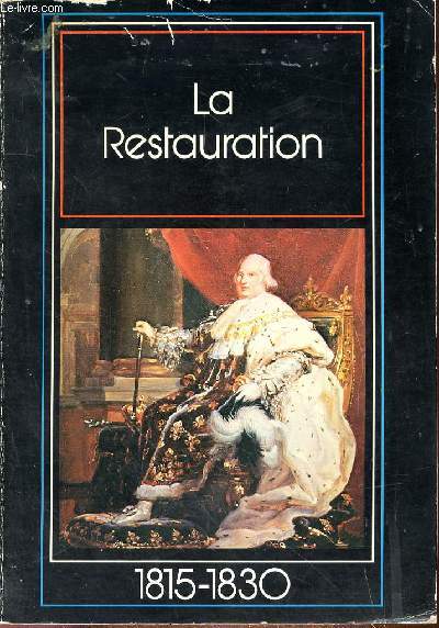 LA RESTAURATION 1815-1830