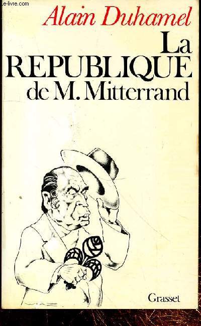 LA REPUBLIQUE DE M. MITTERRAND
