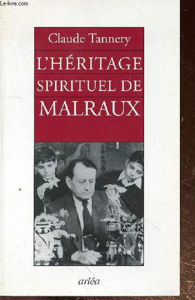 L'HERITAGE SPIRITUEL DE MALRAUX