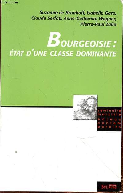 BOURGEOISIE : ETAT D'UNE CLASSE DOMINANTE