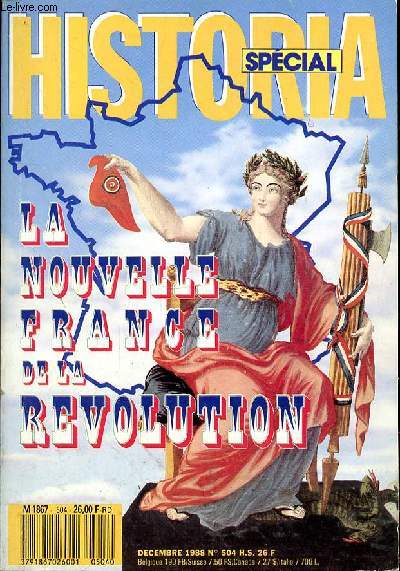 HISTORIA SPECIAL N504 - DECEMBRE 1988 - LA NOUVELLE FRANCE DE LA REVOLUTION : DECLARATION DES DROITS DE L'HOMME ET DU CITOYEN - LA FRANCE AUX 83 DEPARTEMENTS - LE PREMIER MAIRE DE LYON - 28 MILLIONS DE FRANCAIS - UNE REVOLUTION A LA TABLE DES PARISIENS