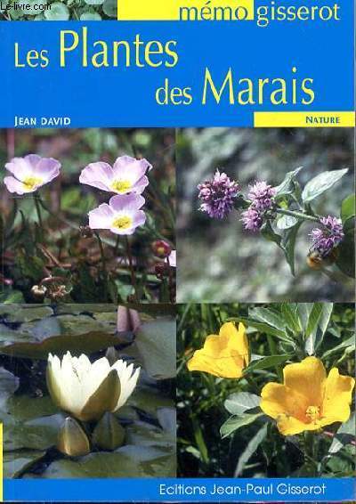 LES PLANTES DES MARAIS NATURE - MEMO GISSEROT.