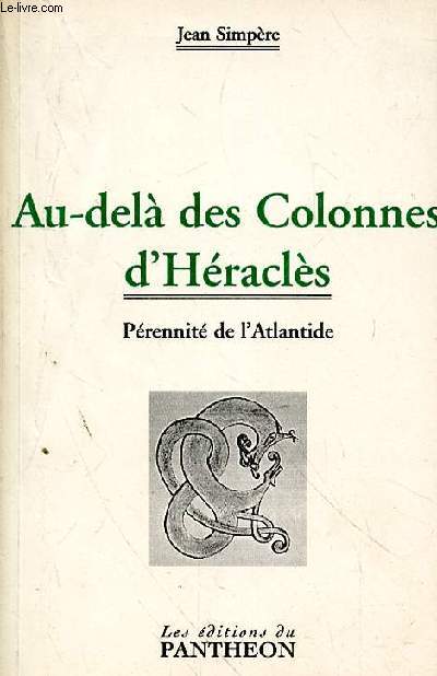 AU-DELA DES COLONNES D'HERACLES - PERRENITE DE L'ATLANTIDE