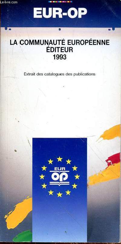 LA COMMUNAUTE EUROPEENNE EDITEUR 1993