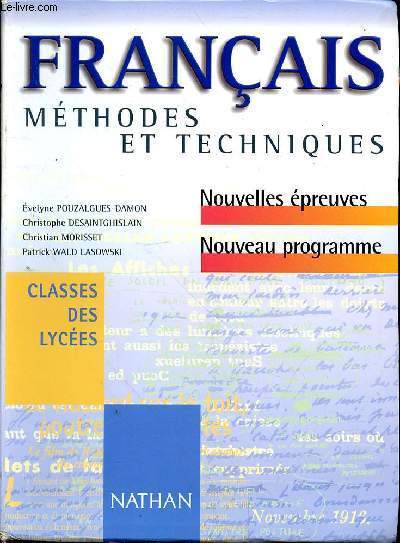 FRANCAIS METHODES ET TECHNIQUES - CLASSES DES LYCEES - NOUVELLES EPREUVES - NOUVEAU PROGRAMME