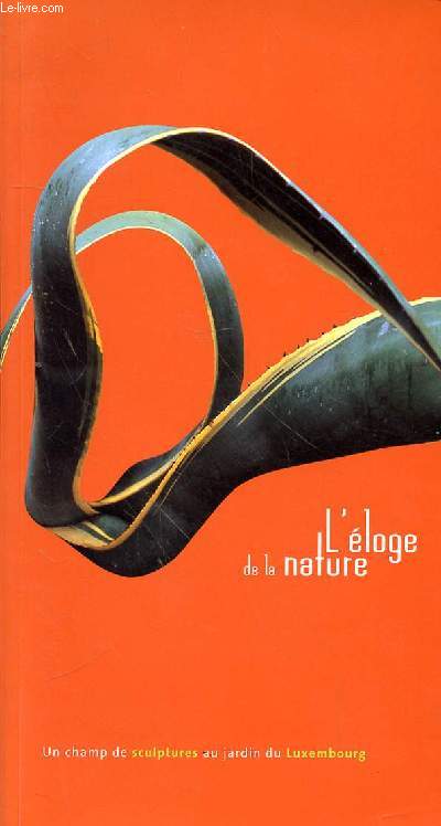 L'ELOGE DE LA NATURE - DU 10 MARS AU 9 MAI 2004 - UN CHAMP DE SCULPTURES AU JARDIN DU LUXEMBOURG