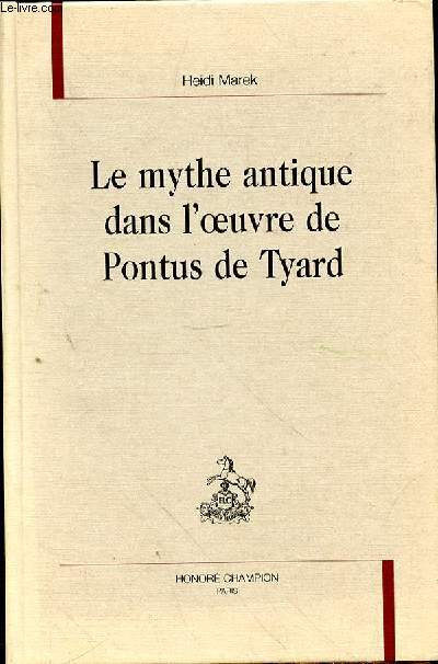 LE MYTHE ANTIQUE DANS L'OEUVRE DE PONTUS DE TYARD