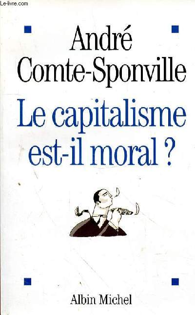 LE CAPITALIMSE EST-IL MORAL?