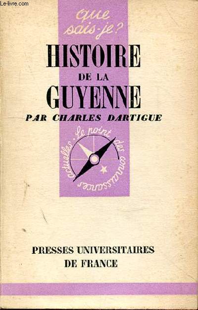 QUE SAIS-JE? - HISTOIRE DE LA GUYENNE - N424