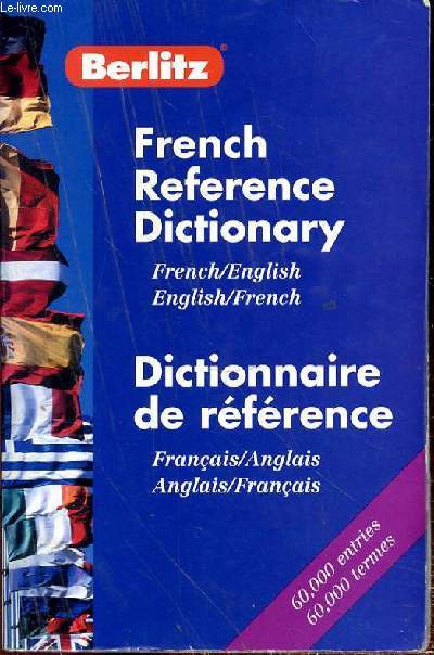 FRENCH REFERENCE DICTIONARY - DICTIONNAIRE DE REFERENCE - ANGLAIS FRANCAIS - FRANCAIS ANGLAIS