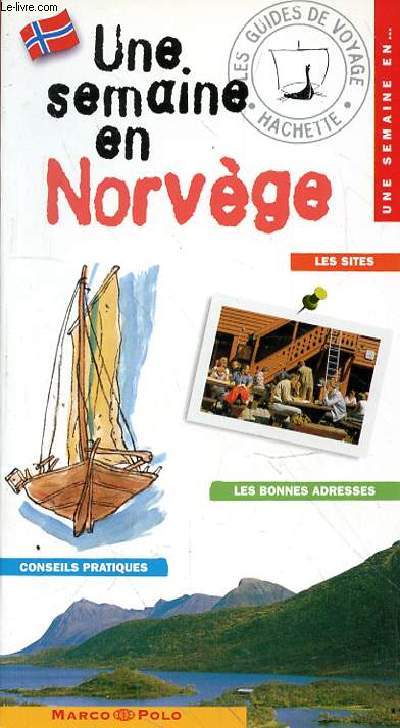 UNE SEMAINE EN NORVEGE - LES SITES - LES BONNES ADRESSES - CONSEILS PRATIQUES