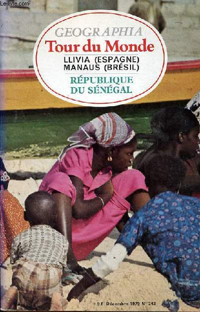 TOUR DU MONDE GEOGRAPHIA - PAYS - PEUPLES - NATURE - CIVILISATIONS - REVUE MENSUELLE FONDEE EN 1960 - N243 - DECEMBRE 1979 - LE LAC BAIKAL VLADIMIR SMIRNOV - LES ANIMAUX SAVANTS DOMINIQUE SIMON - TOUT AUTOUR DU MONDE PATRICIA CRETE -