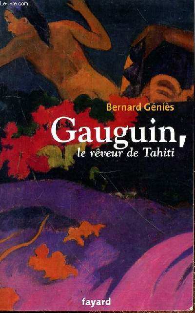 GAUGUIN LE REVEUR DE TAHITI