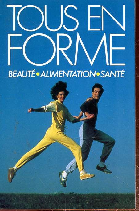 TOUS EN FORME - BEAUTE - ALIMENTATION - SANTE