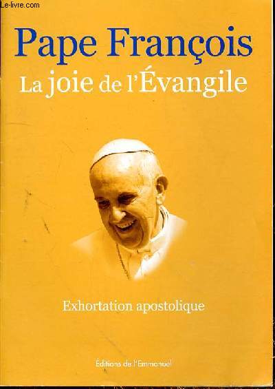 LA JOIE DE L'EVANGILE - EXHORT1ATION APOSTOLIQUE