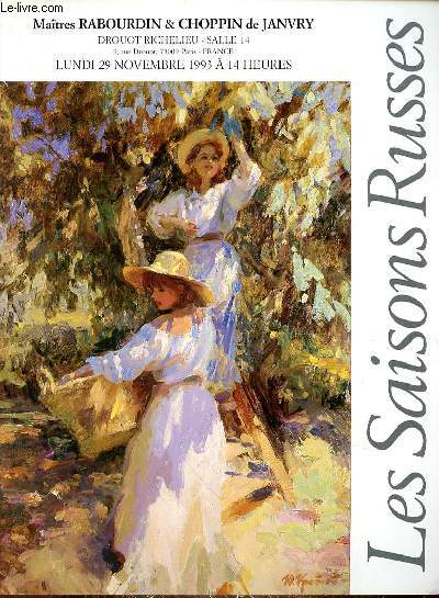 CATALOGUE DE VENTE AUX ENCHERES LES SAISONS RUSSES : MAITRES RABOURDIN & CHOPPIN - DROUOT RICHELIEU - SALLE 14 - LUNDI 29 NOVEMBRE 1993 A 14H