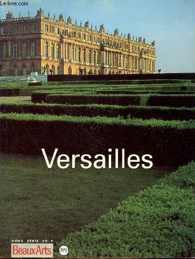 BEAUX ARTS HORS SERIE : VERSAILLES