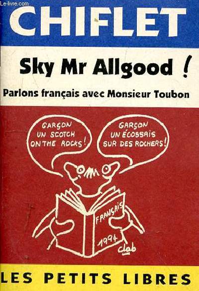 SKY MR ALLGOOD! PARLONS FRANCAIS AVEC MONSIEUR TOUBON