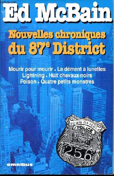 Nouvelles chroniques du 87 eme district : Mourir pour mourir - Le dment  lunettes - Lightning - Huit chevaux noirs - Poison - Quatre petits monstres