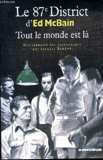 LE 87e DISTRICT D'ED MCBAIN - TOUT LE MONDE EST LA - DICTIONNAIRE DES PERSONNAGES PAR JACQUES BAUDOU