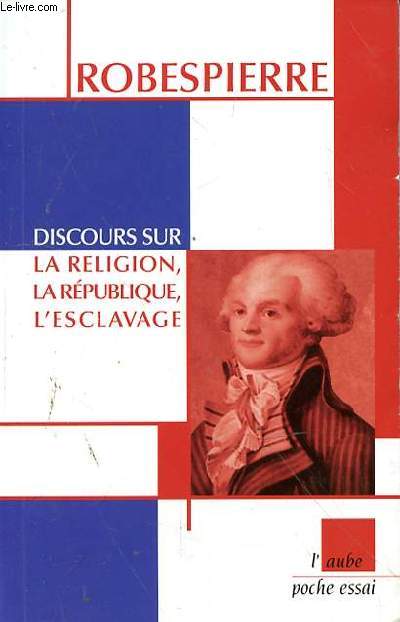 DISCOURS SUR LA RELIGION - LA REPUBLIQUE - L'ESCLAVAGE