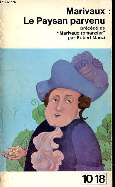 LE PAYSAN PARVENU PRECEDE DE MARIVAUX ROMANCIER PAR ROBERT MAUZI