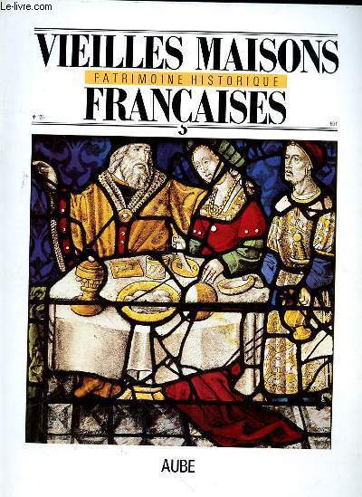 VIEILLES MAISONS FRANCAISES - PATRIMOINE HISTORIQUE - AUBE - N126 - FEVRIER 1989 - DU BOIS DONT ON FAIT L'AUBE - ECLAT DE L'ECOLE TROYENNE - FISCALITE - SPECIAL PARIS -